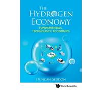 Duncan Seddon Hydrogen Economy, The: Fundamentals, Technology, Econo (Tascabile)