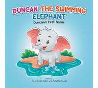 Duncan The Swimming Elephant: Duncan's First Swim