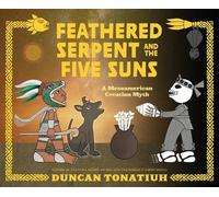 Duncan Tonatiuh Feathered Serpent and the Five Suns (Copertina rigida)