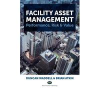Duncan Waddell Brian Atkin Facility Asset Management (Tascabile)