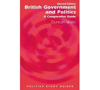Duncan Watts British Government and Politics (Tascabile) Politics Study Guides