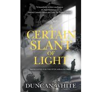 Duncan White A Certain Slant of Light (Tascabile)
