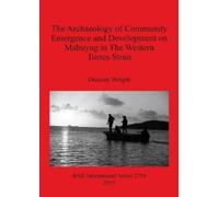 Duncan Wright The Archaeology of Community Emergence and Development (Tascabile)