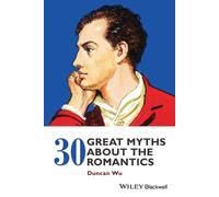 Duncan Wu 30 Great Myths about the Romantics (Tascabile)