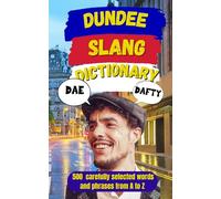 Dundee Urban Dictionary: A Complete Guide to Dundee Slang for Locals and Visitors: 87