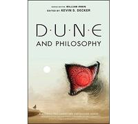 Dune and Philosophy: Minds, Monads, and Muad'dib