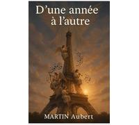 D'une année à l'autre: Tome 1- Le terreau millénaire