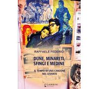 Dune, minareti, sfingi e medine. Il tempo di una canzone nel Levante