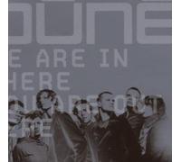 Dune - We Are In The Re You Are Out Here