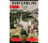 DUNFERMLINE, SCOTLAND TRAVEL GUIDE 2025