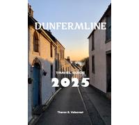 DUNFERMLINE TRAVEL GUIDE 2025