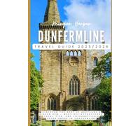 Dunfermline Travel Guide 2025/2026: Discover the Best of Scotland’s Hidden Gem - Must-See Attractions, Local Tips, and Unforgettable Experiences in Dunfermline