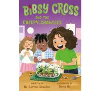 Dung Ho Liz Garton Scanlo Bibsy Cross and the Creepy-Crawlie (Copertina rigida)