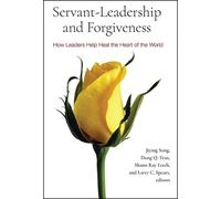 Dung Q. Tran Servant-Leadership and Forgiveness (Tascabile)
