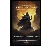 Dungeon and Dragon DßD I Tavernen Geschichten I Der Abgrund des Vergessens I Band 16: Begegnungen mit Verbündeten, Feinden und geheimnisvollen Gestalten 16. Jahrhundert.