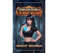 Dungeon Diving Culinary Wizard 3: A Humorous LitRPG Fantasy Adventure