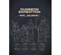 Dungeon Expedition NPC Journal: A Game Master Notebook for Tracking Characters, Campaigns, and RPG Storytelling: For Dungeons & Dragons, Pathfinder, and Tabletop Roleplaying Games
