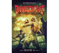 Dungeon Life 4: An Isekai LitRPG