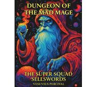 Dungeon of The Mad Mage: The Super Squad Sellswords - Vol 2.