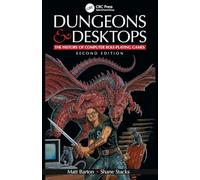Dungeons and Desktops: The History of Computer Role-Playing Games 2e