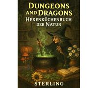 Dungeons and Dragons I Hexenküchenbuch der Natur: Erde, Wasser, Feuer, Luft und Geist - Die fünf Säulen der Naturmagie