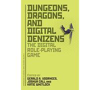 Dungeons, Dragons, and Digital Denizens: The Digital Role-Playing Game: v. 1