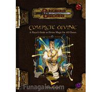 Dungeons & Dragons Complete Divine: A Player's Guide to Divine Magic for All Classes