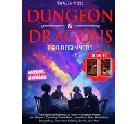 Dungeons & Dragons for Beginners: The Unofficial Rulebook on Both a Dungeon Master and Player - Covering Game Rules, Adventure Plots, Mechanics, Storytelling, Character Building, Spells, and More
