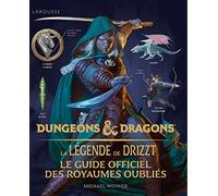 Dungeons & Dragons - La légende de Drizzt: Le guide officiel des Royaumes Oubliés