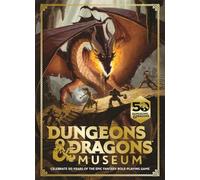 Dungeons & Dragons Museum: Celebrate 50 years of the epic fantasy role-playing game