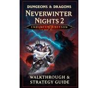Dungeons & Dragons Neverwinter Nights 2: Enhanced Edition: Strategy Official Game Guide, Tips & Tricks