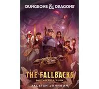 Jaleigh Johnson – Dungeons & Dragons: The Fallbacks: Bound for Ruin – Copertina rigida