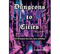 Dungeons to Cities: Dungeon, city, cave, and building maps. 5e or your favorite OSR and fantasy based RPG compatable. 8.5 x 11 inch size book. ... such as 5e, Pathfinder, and Shadowdark.