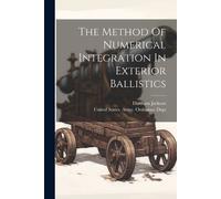 Dunham Jackson The Method Of Numerical Integration In Exterior Balli (Tascabile)
