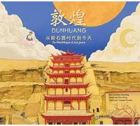 Dunhuang: from the Neolithic Age to Present Day(Chinese-French Edition)