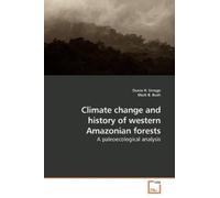 Dunia H Urrego Climate change and history of western Amazonian fores (Tascabile)
