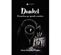 Dunkel. El monstruo que aprendí a nombrar