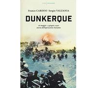 Dunkerque. 26 maggio-4 giugno 1940: storia dell'operazione Dynamo