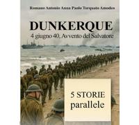 DUNKERQUE 4 giugbo 40. Avvento del Salvatore: 5 storie parallele