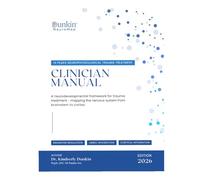 Dunkin NeurMap™ Clinical Manual: A neurodevelopmental framework for trauma treatment - mapping the nervous system from brainstem to cortex.