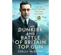 Dunkirk and Battle of Britain Top Gun: WW2 Ace Pilot Officer William McKnight