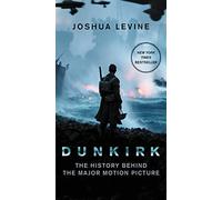 Dunkirk: The History Behind the Major Motion Picture