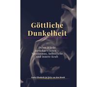 Dunkle Göttlichkeit: Deine Würde zurückgewinnen - Narzissmus, Selbstliebe und innere Kraft: 2