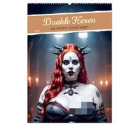 Dunkle Hexen und düstere Versuchungen (Wandkalender 2026 DIN A2 hoch), CALVENDO Monatskalender: Erleben Sie in unserem Kalender die dunkle Seite der ... Verlangen und Böse verschwimmen lassen.