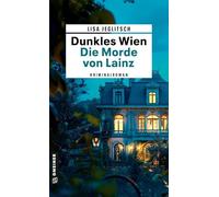 Dunkles Wien: Die Morde von Lainz: Kriminalroman: 1