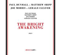 Dunmall, Paul/ Shipp, Matthew/ Morris, Joe - Bright Awakening