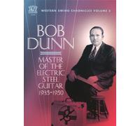 Dunn, Bob - Master Of The Electric Steel Guitar 1935-1950 (2 CD)