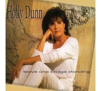 Dunn, Holly - Leave One Bridge Standing by Dunn, Holly (1997) Audio CD