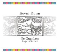 Dunn,Kevin - No Great Lost: Songs1979-1985