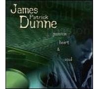 Dunne, James Patrick - Passion Heart & Soul